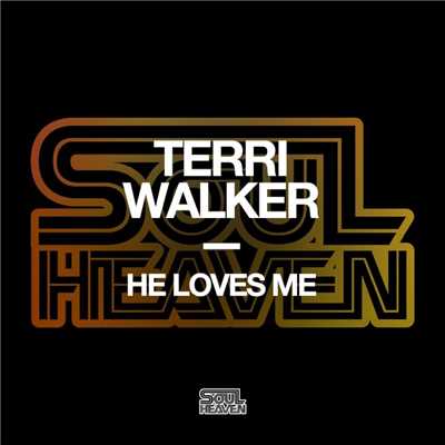 He Loves Me/Terri Walker