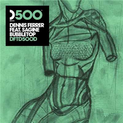 Bubbletop (feat. Sagine) [DF's Bubble Wrapped Mix]/Dennis Ferrer