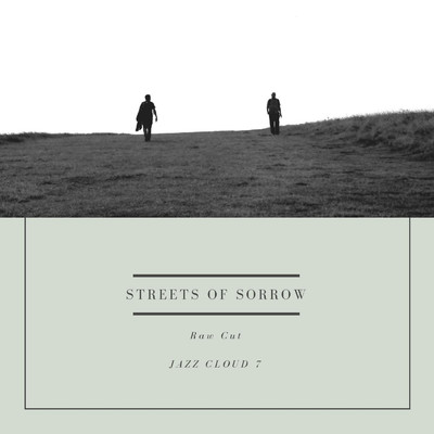 シングル/Streets of Sorrow (Raw Cut)/Jazz Cloud 7