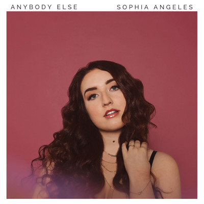 Anybody Else/Sophia Angeles