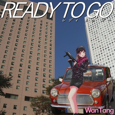 READY TO GO/Wan Tang わんたん