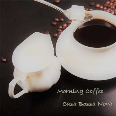 Morning Coffee/Casa Bossa Nova