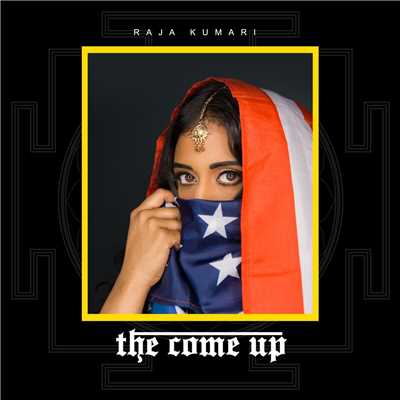 The Come Up/Raja Kumari