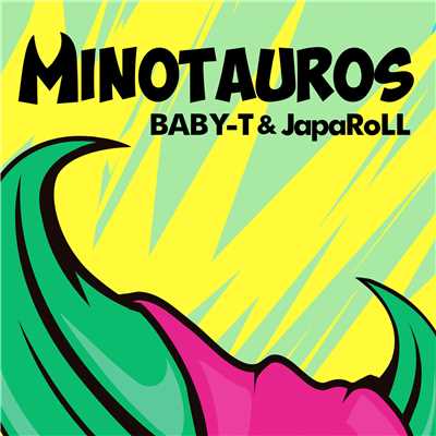 シングル/Minotauros/BABY-T & JapaRoLL