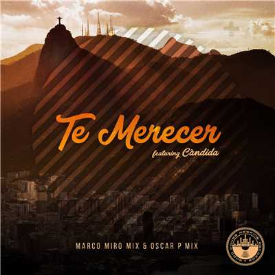 Te Merecer [feat. Candida]/Marco Miro