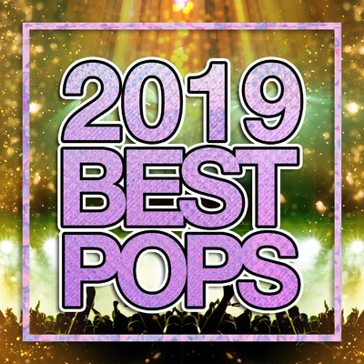 アルバム/2019 POP BEST -テンションあがるヒット曲セレクト-/PARTY SOUND