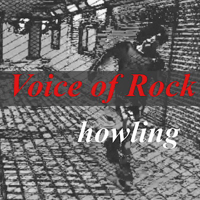 シングル/Voice of Rock/howling
