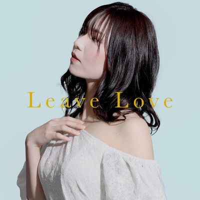 シングル/Leave Love/Cheri