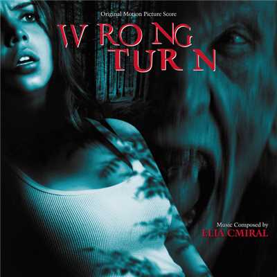 アルバム/Wrong Turn (Original Motion Picture Score)/Elia Cmiral