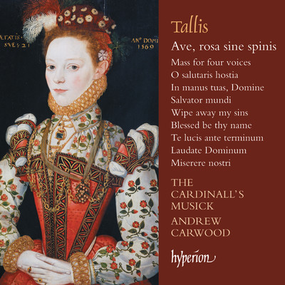 アルバム/Tallis: Ave, rosa sine spinis & Other Sacred Music/The Cardinall's Musick／Andrew Carwood