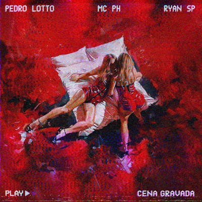 シングル/Cena Gravada (featuring MC Ryan SP)/Pedro Lotto／MC PH／2050
