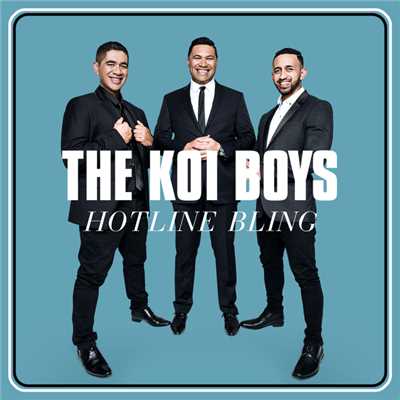 Hotline Bling/The Koi Boys