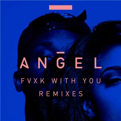 アルバム/Fvxk With You (Explicit) (featuring Rich Homie Quan／Remixes)/Angel