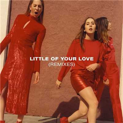 アルバム/Little Of Your Love (Remixes)/ハイム