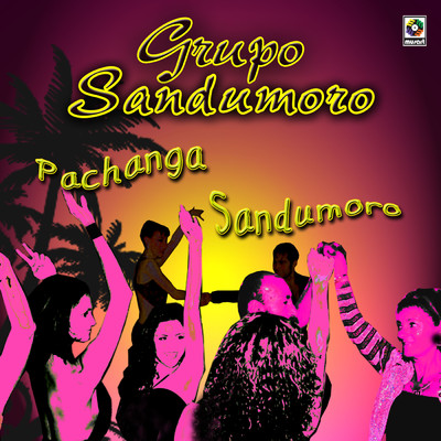 アルバム/Pachanga Sandumoro/Grupo Sandumoro