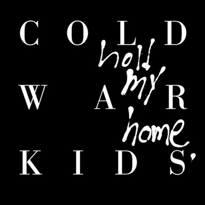 Hold My Home (Deluxe Edition)/コールド・ウォー・キッズ