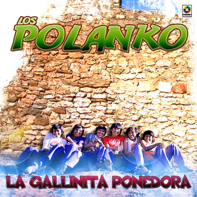 アルバム/La Gallinita Ponedora/Los Polanko