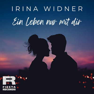 Ein Leben nur mit Dir/Irina Widner