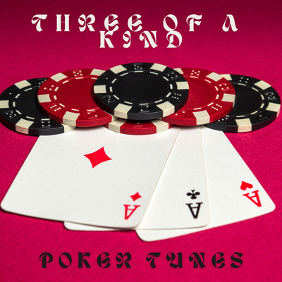 Three of a Kind/Poker Tunes
