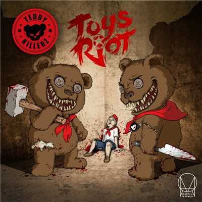 アルバム/Toys Riot EP/Teddy Killerz
