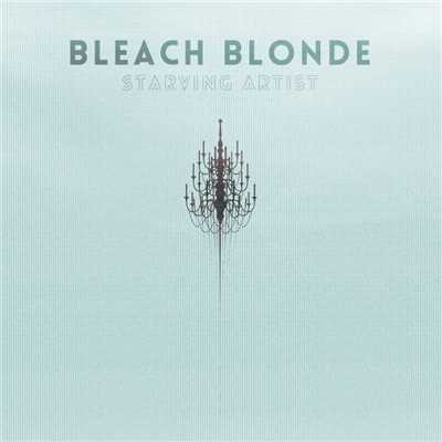 Starving Artist/Bleach Blonde