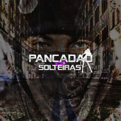 シングル/Pancadao Das Solteiras/DJ Arana