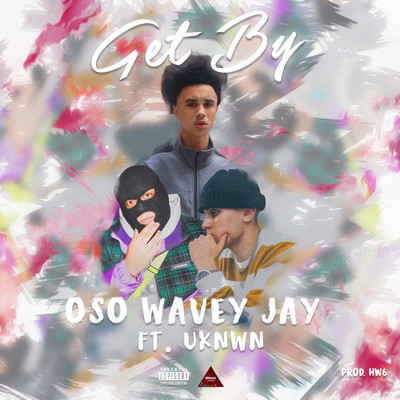 シングル/Get By (feat. UKNWN)/Oso Wavey Jay