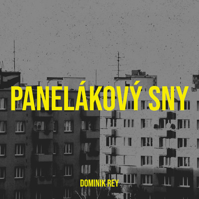 Panelakovy Sny/Dominik Rey