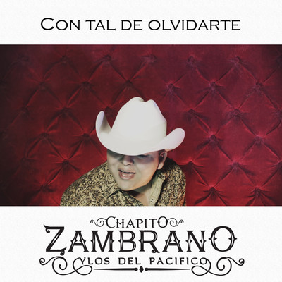 シングル/Con Tal de Olvidarte/Chapito Zambrano