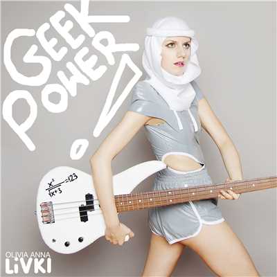 シングル/Geek Power/Olivia Anna Livki