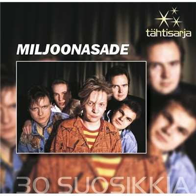 アルバム/Tahtisarja - 30 Suosikkia/Miljoonasade