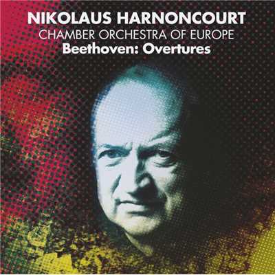 Beethoven: Overtures/Chamber Orchestra of Europe & Nikolaus Harnoncourt
