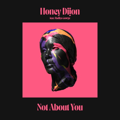 アルバム/Not About You (feat. Hadiya George)/Honey Dijon