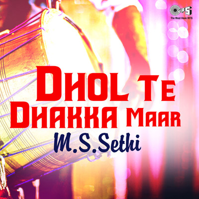 Dhol Te Dhakka Maar/M.S.Sethi