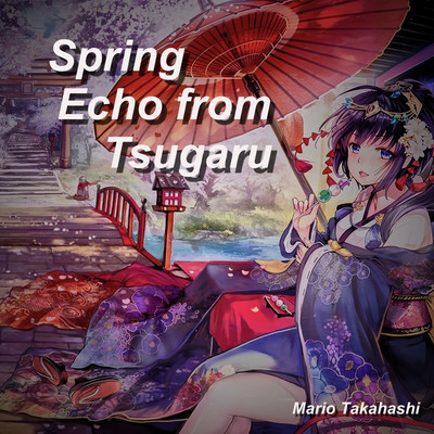 Spring Echo from Tsugaru/Mario Takahashi