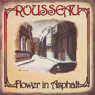 Flower In Asphalt/ROUSSEAU
