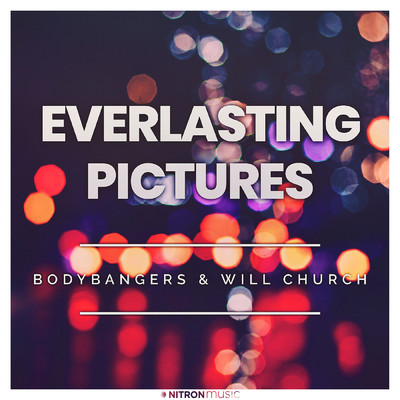 シングル/Everlasting Pictures/Bodybangers／Will Church