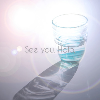 See you. Halo,/Gum-9