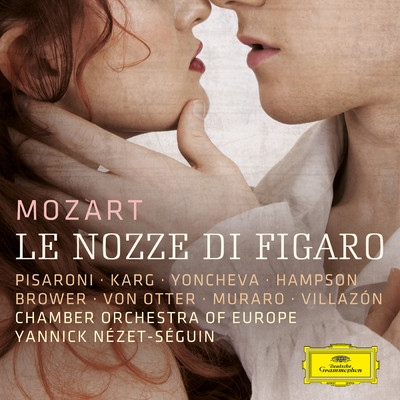 Mozart: 歌劇《フィガロの結婚》 ／ 第2幕ダイマク - 第11曲: カヴァティーナ「お授け下さい、愛の神様、なにがしかの慰めを」/ソーニャ・ヨンチェヴァ／ヨーロッパ室内管弦楽団／ヤニック・ネゼ=セガン