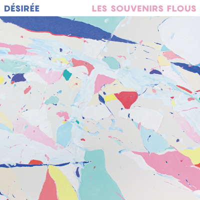 アルバム/Les souvenirs flous/Desiree