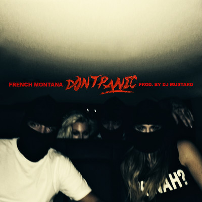 シングル/Don't Panic (Clean)/French Montana
