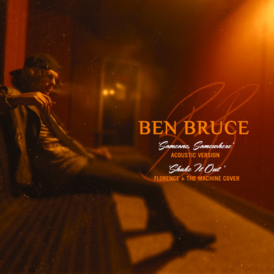 Someone, Somewhere (Acoustic)/Ben Bruce