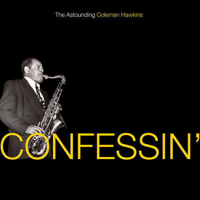 アルバム/Confessin': The Astounding Coleman Hawkins/コールマン・ホーキンス