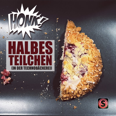 Halbes Teilchen (In der Techno-Backerei)/Honk！