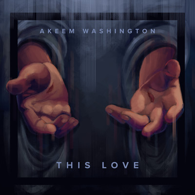 This Love/Akeem Washington