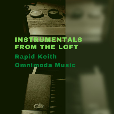 アルバム/Instrumentals From The Loft/Rapid Keith