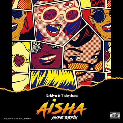 Aisha Hype Refix (feat. Tobyshang)/Reklyn