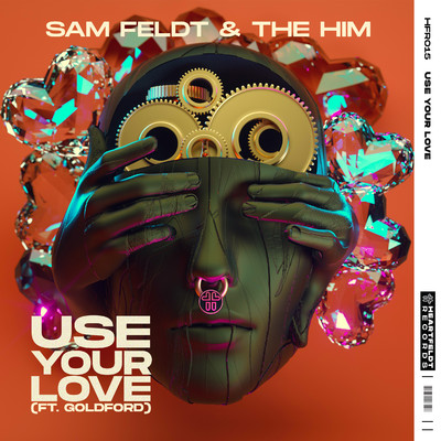 Use Your Love (feat. Goldford)/Sam Feldt & The Him