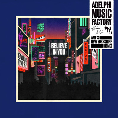 Believe in You  (AMF's New Yorkshire Remix)/Adelphi Music Factory