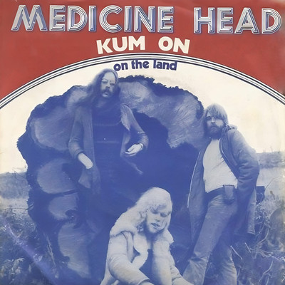 アルバム/Kum On ／ On The Land/Medicine Head